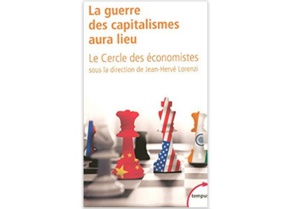 La Guerre des capitalismes aura lieu La Guerre des capitalismes aura lieu