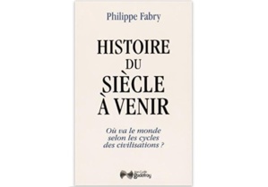 Histoire du siècle à venir : Où va le monde selon les cycles de civilisation ?