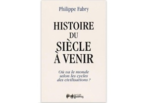 Histoire du siècle à venir : Où va le monde selon les cycles de civilisation ? Histoire du siècle à venir : Où va le monde selon les cycles de civilisation ?