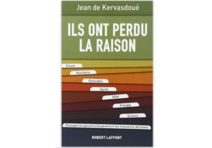 Ils ont perdu la raison : pourquoi les gouvernants prennent les mauvaises décisions