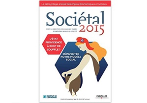 Sociétal 2015 : L’Etat providence à bout de souffle ? Réinventer notre modèle social Sociétal 2015 : L’Etat providence à bout de souffle ? Réinventer notre modèle social