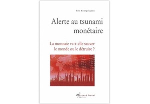 Alerte au tsunami monétaire : La monnaie va-t-elle sauver le monde ou le détruire ? Alerte au tsunami monétaire : La monnaie va-t-elle sauver le monde ou le détruire ?