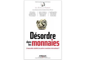 Désordre dans les monnaies : L’impossible stabilité du système monétaire international ? Désordre dans les monnaies : L’impossible stabilité du système monétaire international ?