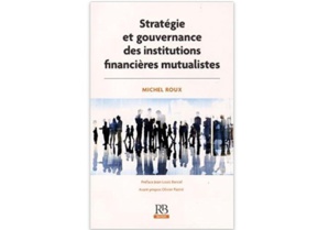 Stratégie et gouvernance des institutions financières mutualistes