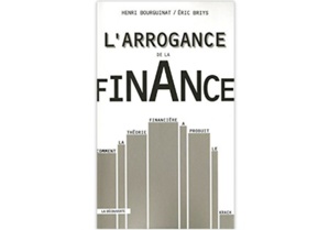 L’Arrogance de la finance L’Arrogance de la finance