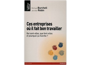 Ces Entreprises où il fait bon travailler : Qui sont-elles, que font-elles, et pourquoi ça marche ?