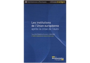 Les institutions de l’Union européenne après la crise de l’euro Les institutions de l’Union européenne après la crise de l’euro