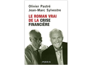 Le roman vrai de la crise financière Le roman vrai de la crise financière