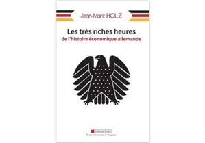 Les très riches heures de l’histoire économique allemande