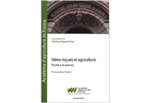 Idées reçues et agriculture : Parole à la science Idées reçues et agriculture : Parole à la science