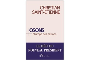 Osons l’Europe des nations - Le défi du nouveau président Osons l’Europe des nations - Le défi du nouveau président