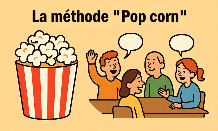 La méthode "Pop Corn"