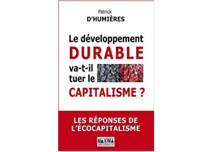 Le Développement durable va-t-il tuer le capitalisme ? : Les réponses de l’écocapitalisme