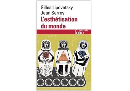 L’esthétisation du monde : Vivre à l'âge du capitalisme artiste