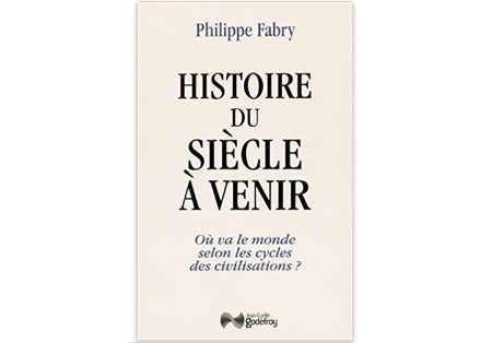 Histoire du siècle à venir : Où va le monde selon les cycles de civilisation ?