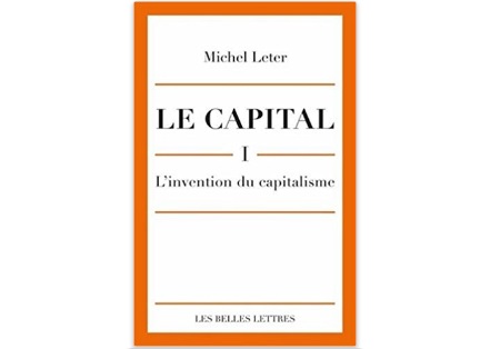 Le Capital. I - L'invention du capitalisme