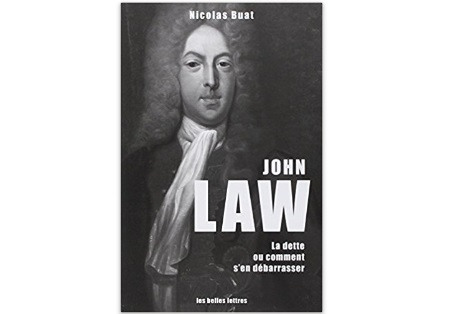 John Law : La dette ou comment s’en débarrasser