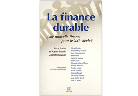 La Finance durable : Une nouvelle finance pour le XXIe siècle ? La Finance durable : Une nouvelle finance pour le XXIe siècle ?