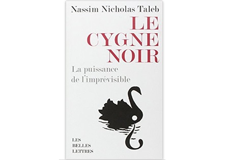 Le Cygne noir : La puissance de l’imprévisible Le Cygne noir : La puissance de l’imprévisible