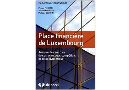 Place financière de Luxembourg  : Analyse de ses avantages compétitifs et de sa dynamique