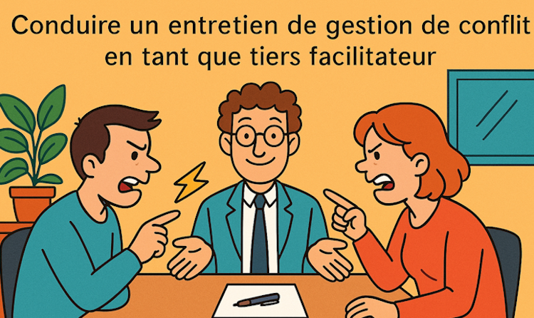Conduire un entretien de gestion de conflit en tant que tiers facilitateur