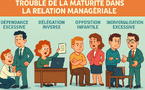 Les troubles de la maturité dans la relation managériale