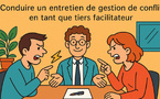 Conduire un entretien de gestion de conflit  Conduire un entretien de gestion de conflit