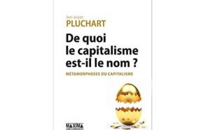 De quoi le capitalisme est-il le nom ? Métamorphoses du capitalisme