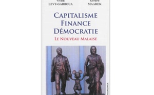 Capitalisme, Finance, Démocratie Le nouveau malaise