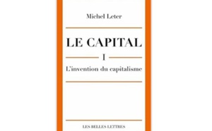 Le Capital. I - L'invention du capitalisme