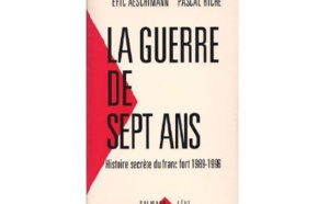 La guerre de sept ans : Histoire secrète du franc fort, 1989-1996