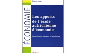 Les Apports de l’école autrichienne d’économie : Subjectivisme, ignorance et coordination