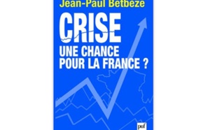 Crise, une chance pour la France ?
