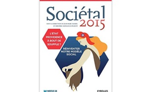 Sociétal 2015 : L’Etat providence à bout de souffle ? Réinventer notre modèle social