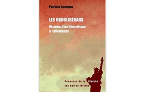 Les Ordolibéraux : Histoire d’un libéralisme à l’allemande