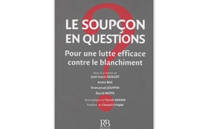 Le soupçon en questions : Pour une lutte efficace contre le blanchiment