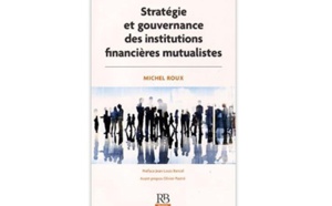 Stratégie et gouvernance des institutions financières mutualistes