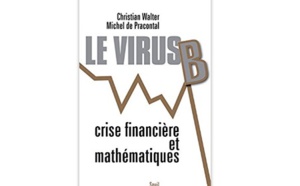 Le Virus B. Crise financière et mathématiques