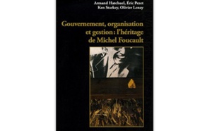 Gouvernement, organisation et gestion : l’héritage de Michel Foucault