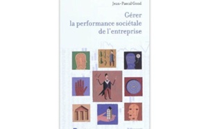 Gérer la performance sociétale de l’entreprise