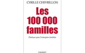 Les 100 000 Familles : Plaidoyer pour l’entreprise familiale