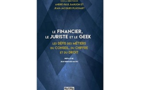 Le financier, le juriste et le geek - Les défis des métiers du conseil, du chiffre et du droit