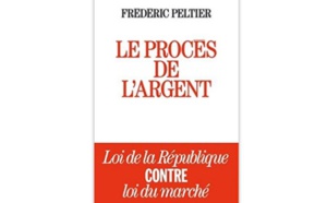 Le Procès de l'argent : Loi de la République contre loi du marché