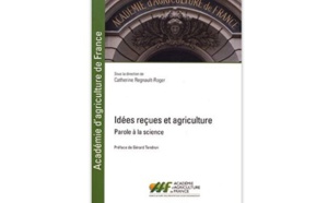 Idées reçues et agriculture : Parole à la science