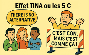 Effet TINA ou les 5 C Effet TINA ou les 5 C