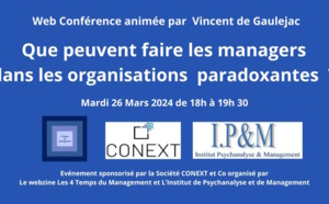 Mardi 26 Mars : Web Conférence animée par Vincent de Gaulejac : "Que peuvent faire les managers dans les organisations paradoxantes" ? 